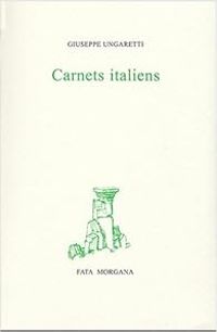 Giuseppe Ungaretti - Carnets italiens