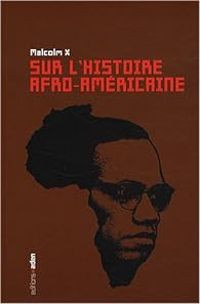 Malcolm X - Sur l'histoire afro-américaine