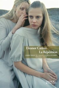 Couverture du livre La Répétition - Eleanor Catton