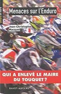 Jean Christophe Macquet - Menaces sur l'Enduro