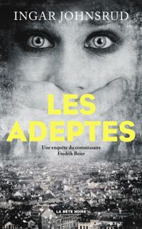 Couverture du livre Les Adeptes - Ingar Johnsrud