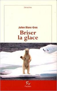 Julien Blanc Gras - Briser la glace