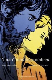 Couverture du livre Nous étions deux ombres - Marie Desplechin