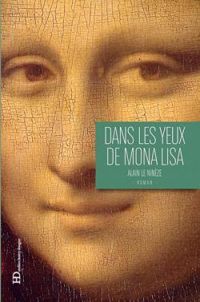 Couverture du livre Dans les yeux de Mona Lisa - Alain Le Nineze