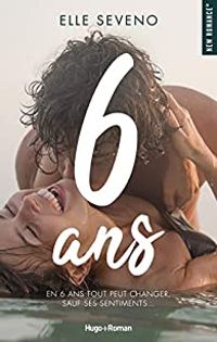 Couverture du livre 6 ans - Elle Seveno