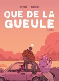 Couverture du livre QUE DE LA GUEULE - Bartosz Sztybor - Akeussel 