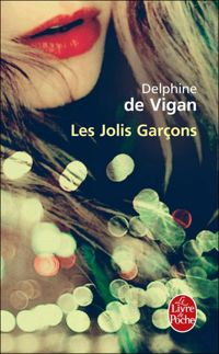 Couverture du livre Les Jolis Garçons - Delphine De Vigan