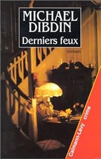 Michael Dibdin - Derniers feux