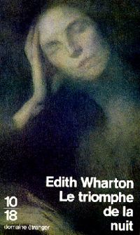 Edith Wharton - Le triomphe de la nuit