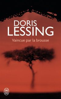 Doris Lessing - Vaincue par la brousse