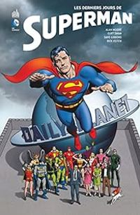 Couverture du livre Les derniers jours de Superman - Alan Moore - Dave Gibbons - Rick Veitch - Swan Curt