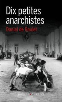 Daniel De Roulet - Dix petites anarchistes