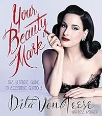 Dita Von Teese - Your beauty mark