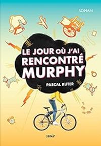 Pascal Ruter - Le jour où j'ai rencontré Murphy