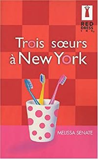 Melissa Senate - Trois soeurs à New York