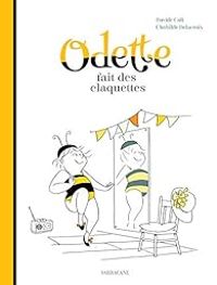 Clothilde Delacroix - Davide Cali - Odette fait des claquettes