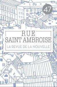 Couverture du livre Rue Saint Ambroise, n°47 - Patrice Salsa - Marie Pontacq - Philippe Crubezy - Nathalie Barrie - Julien Raynaud - Gilles Ascaso - Xavier Bonifay - Revue Rue Saint Ambroise - Geraldine Doutriaux - Lisabeth Granjon - Dorian Masson - Stephane Poirier - Anne De Sete - Justine Coffin - Emma Tholozan - Julie Russias - Theo Castagne - Jordane Prestot - Myriam Linguonotto - Jean Thierry Tankas - Anne De Beauville - Bastien Champougny - Livia Leri - Arno Vogelsang - Laurent Touil Tartour - Hicham Samad - Tom Saja