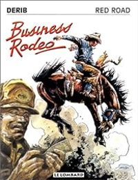 Couverture du livre Red Road. Business rodeo - Derib 