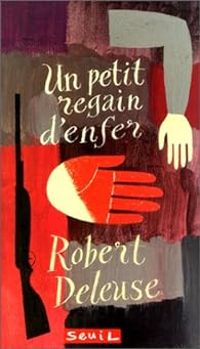 Robert Deleuse - Un Petit Regain d'enfer