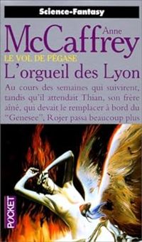 Anne Mccaffrey - L'orgueil des Lyon