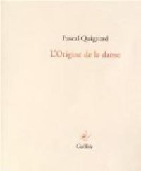 Couverture du livre L'Origine de la danse - Pascal Quignard