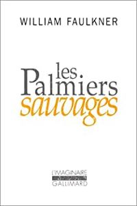 Couverture du livre Les Palmiers sauvages - William Faulkner