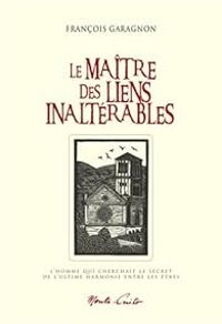 Couverture du livre Le Maître des liens inaltérables - Francois Garagnon