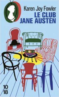 Couverture du livre Le club Jane Austen - Karen Joy Fowler - Karen Joy Fowler