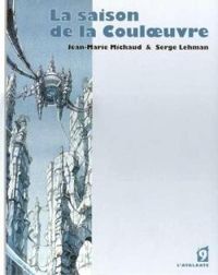 Couverture du livre La saison de la Couloeuvre - Serge Lehman - Jean Marie Michaud