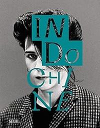 Rafalle Hirsch Doran - Nicola Sirkis - Indochine