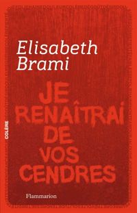 Elisabeth Brami - Je renaîtrai de vos cendres