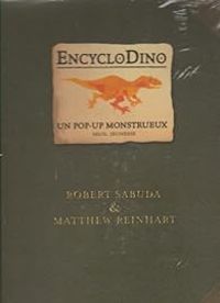 Couverture du livre EncycloDino : Un pop-up monstrueux - Robert Sabuda - Matthew Reinhart