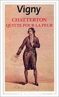 Alfred De Vigny - Chatterton. Quitte pour la peur