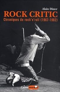 Couverture du livre Rock Critic - Alain Dister