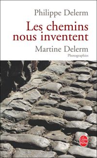 Couverture du livre Les Chemins nous inventent - Philippe Delerm