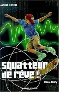 Couverture du livre Squatteur de rêve! - Dany Jeury