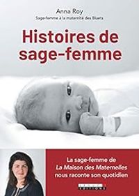 Couverture du livre Histoires de sage-femme - Anna Roy