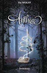 Couverture du livre Anthea - Intégrale - Tia Wolff