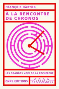 Francois Hartog - A la rencontre de Chronos