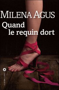 Couverture du livre Quand le requin dort - Milena Agus