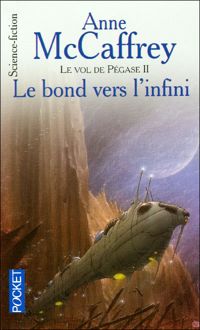 Anne Mccaffrey - Le bond vers l'infini