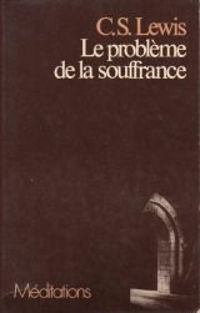 Couverture du livre Le Problème de la souffrance - Cs Lewis