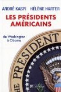 Couverture du livre Les présidents américains de Washington à Obama - Andre Kaspi - Helene Harter