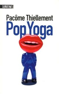 Pacome Thiellement - Pop yoga