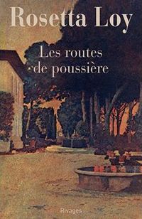 Rosetta Loy - Les Routes de poussière