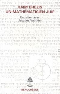 Jacques Vauthier - Jean Jacques Vienne - Haïm Brezis, un mathématicien juif