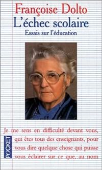 Couverture du livre L'ECHEC SCOLAIRE. Essais sur l'éducation - Francoise Dolto