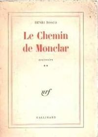 Couverture du livre Le chemin de Monclar - Henri Bosco