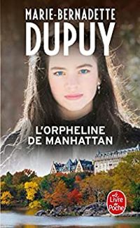 Marie Bernadette Dupuy - L'orpheline de Manhattan