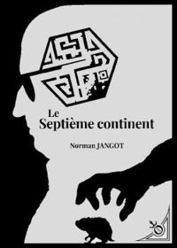 Norman Jangot - Le septième continent